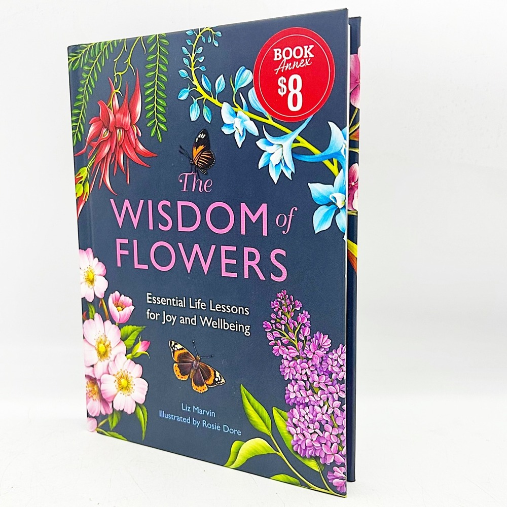 The Wisdom of Flowers Essential Life Lessons for Joy & Wellbeing Liz Marvin HC